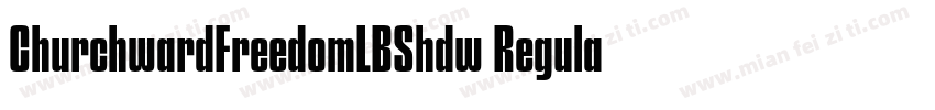 ChurchwardFreedomLBShdw Regular字体转换